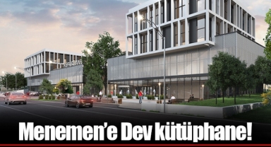 Menemen’e Dev kütüphane!