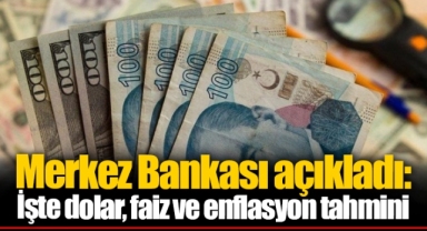 Merkez Bankası açıkladı: İşte dolar, faiz ve enflasyon tahmini