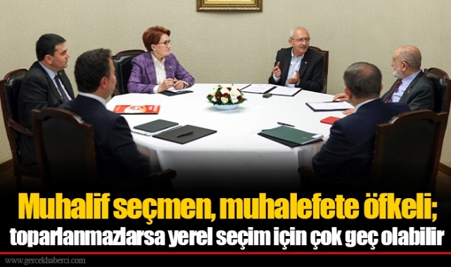 Muhalif seçmen, muhalefete öfkeli; toparlanmazlarsa yerel seçim için çok geç olabilir