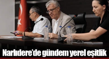 Narlıdere’de gündem yerel eşitlik