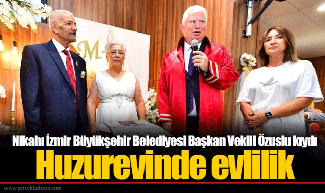 Nikahı İzmir Büyükşehir Belediyesi Başkan Vekili Özuslu kıydı