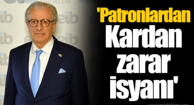 'Patronlardan Kardan zarar isyanı'