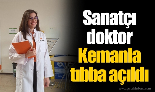 Sanatçı doktor Kemanla tıbba açıldı