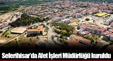 Seferihisar’da Afet İşleri Müdürlüğü kuruldu