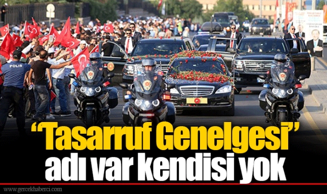 "Tasarruf Genelgesi" adı var kendisi yok