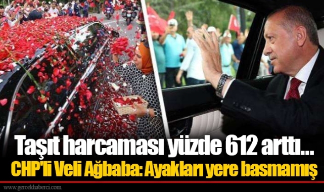 Taşıt harcaması yüzde 612 arttı... CHP'li Veli Ağbaba: Ayakları yere basmamış