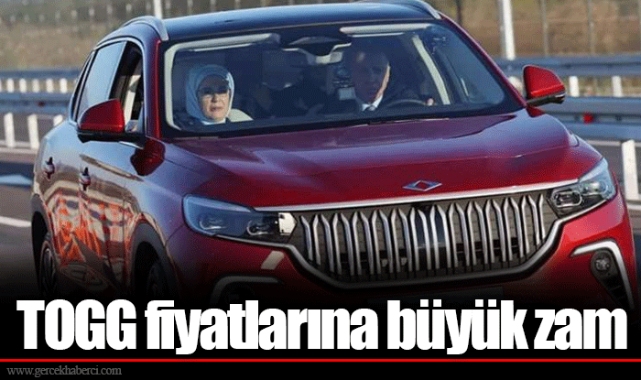 TOGG fiyatlarına büyük zam