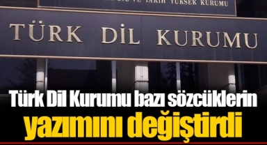Türk Dil Kurumu bazı sözcüklerin yazımını değiştirdi