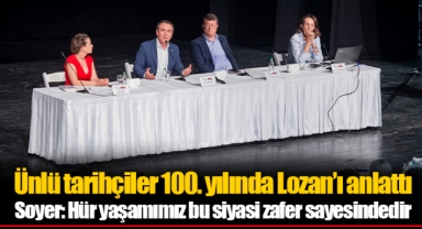 Ünlü tarihçiler 100. yılında Lozan’ı anlattı