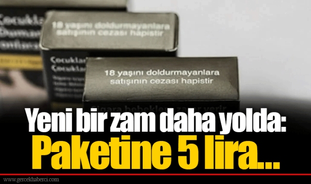 Yeni bir zam daha yolda: Paketine 5 lira…