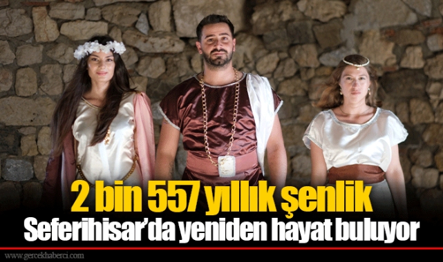 2 bin 557 yıllık şenlik  Seferihisar’da yeniden hayat buluyor
