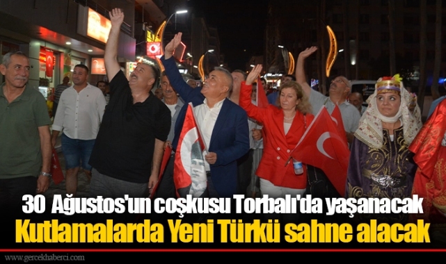 30  Ağustos'un coşkusu Torbalı'da yaşanacak