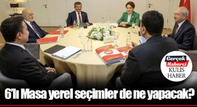 6’lı Masa yerel seçimler de ne yapacak?