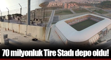 70 milyonluk Tire Stadı depo oldu!