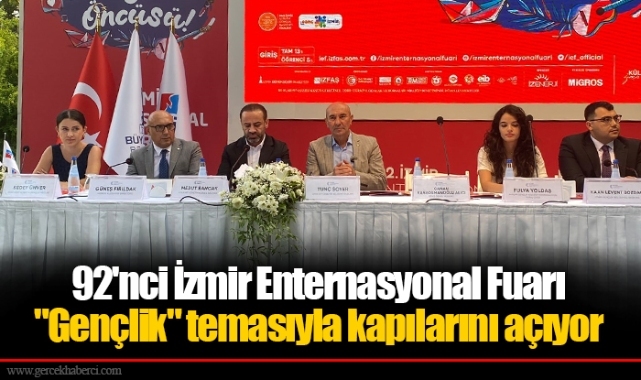 92'nci İzmir Enternasyonal Fuarı "Gençlik" temasıyla kapılarını açıyor 