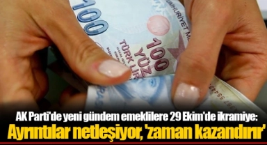 AK Parti'de yeni gündem emeklilere 29 Ekim'de ikramiye: Ayrıntılar netleşiyor, 'zaman kazandırır'