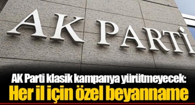 AK Parti klasik kampanya yürütmeyecek: Her il için özel beyanname