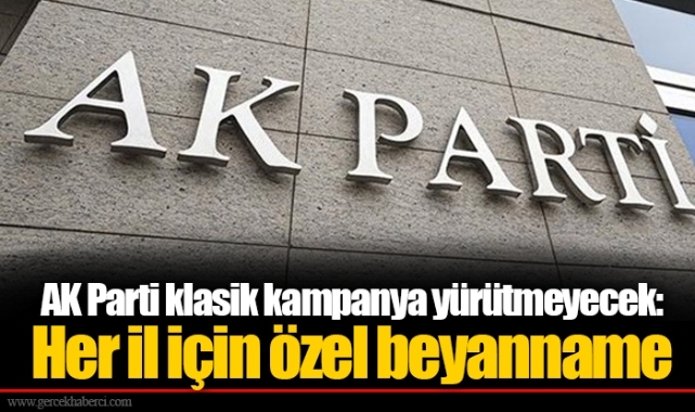 AK Parti klasik kampanya yürütmeyecek: Her il için özel beyanname