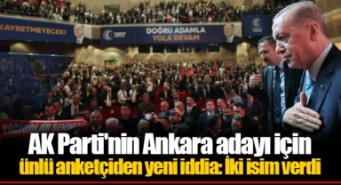 AK Parti'nin Ankara adayı için ünlü anketçiden yeni iddia: İki isim verdi