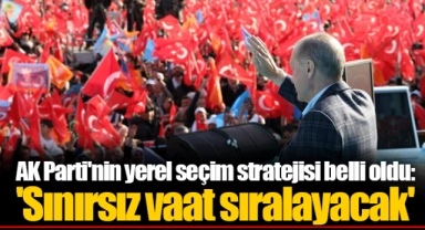 AK Parti'nin yerel seçim stratejisi belli oldu: 'Sınırsız vaat sıralayacak'