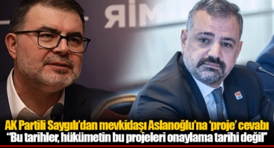 AK Partili Saygılı’dan mevkidaşı Aslanoğlu’na ‘proje’ cevabı