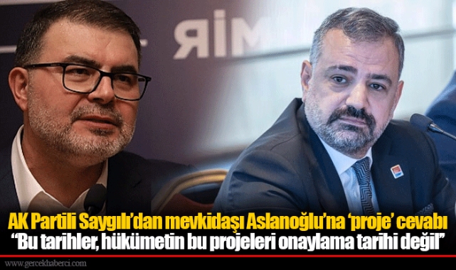 AK Partili Saygılı’dan mevkidaşı Aslanoğlu’na ‘proje’ cevabı