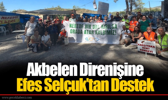 Akbelen Direnişine Efes Selçuk’tan Destek