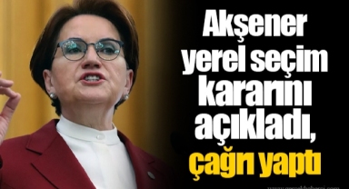 Akşener yerel seçim kararını açıkladı, çağrı yaptı