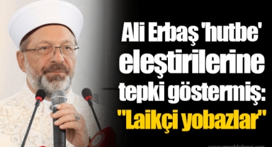 Ali Erbaş 'hutbe' eleştirilerine tepki göstermiş: