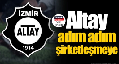 Altay adım adım şirketleşmeye