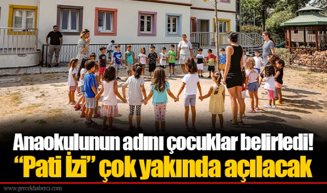 Anaokulunun adını çocuklar belirledi!