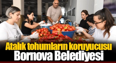 Atalık tohumların koruyucusu Bornova Belediyesi