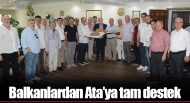 Balkanlardan Ata’ya tam destek