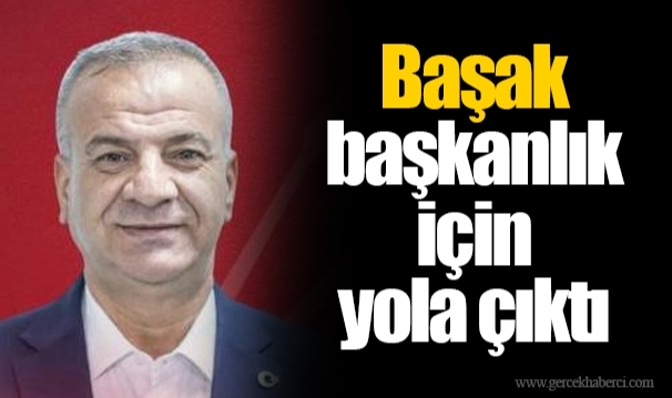 Başak başkanlık için yola çıktı