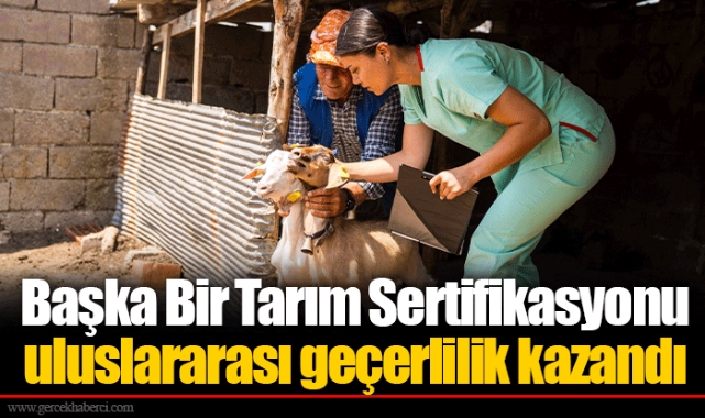 Başka Bir Tarım Sertifikasyonu uluslararası geçerlilik kazandı