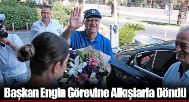 Başkan Engin Görevine Alkışlarla Döndü
