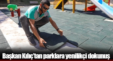 Başkan Kılıç’tan parklara yenilikçi dokunuş