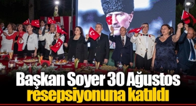 Başkan Soyer 30 Ağustos resepsiyonuna katıldı
