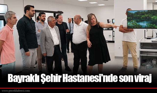 Bayraklı Şehir Hastanesi'nde son viraj