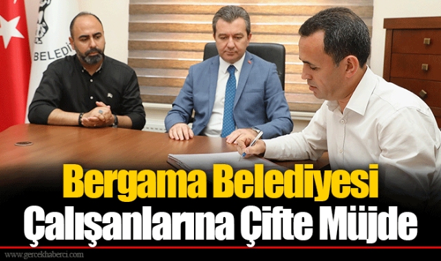 Bergama Belediyesi Çalışanlarına Çifte Müjde