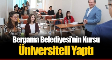 Bergama Belediyesi'nin Kursu Üniversiteli Yaptı