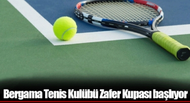 Bergama Tenis Kulübü Zafer Kupası başlıyor