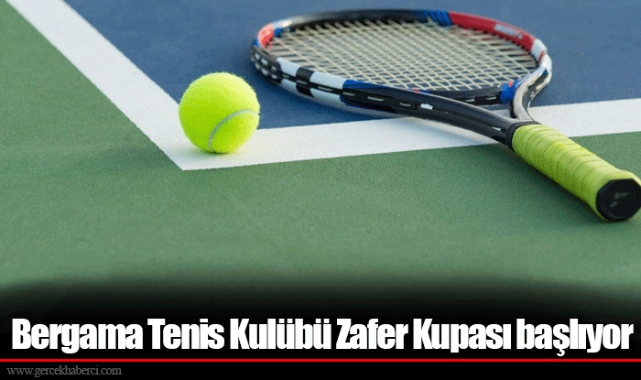 Bergama Tenis Kulübü Zafer Kupası başlıyor