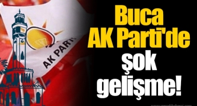 Buca AK Parti'de şok gelişme!