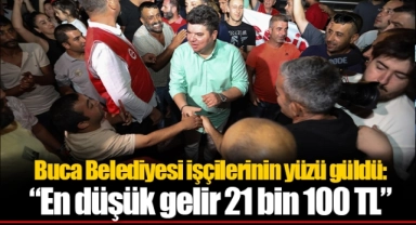 Buca Belediyesi işçilerinin yüzü güldü: “En düşük gelir 21 bin 100 TL”