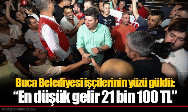 Buca Belediyesi işçilerinin yüzü güldü: “En düşük gelir 21 bin 100 TL”