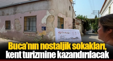 Buca’nın nostaljik sokakları, kent turizmine kazandırılacak
