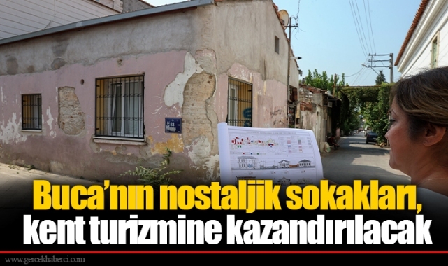 Buca’nın nostaljik sokakları, kent turizmine kazandırılacak