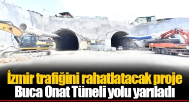 Buca Onat Tüneli yolu yarıladı