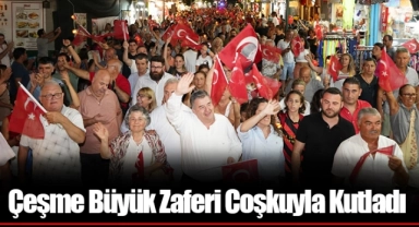 Çeşme Büyük Zaferi Coşkuyla Kutladı